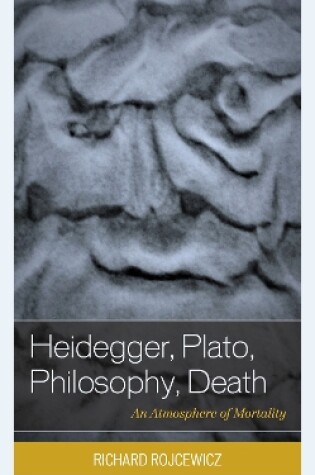 Cover of Heidegger, Plato, Philosophy, Death