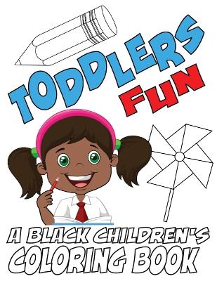 Cover of Toddlers Fun - A Black Children's Coloring Book