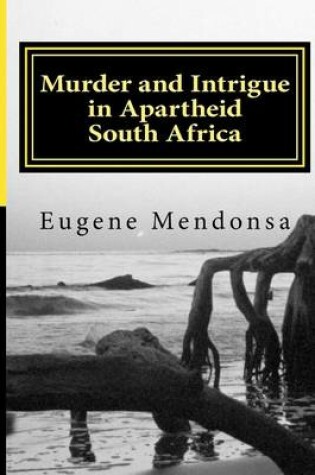 Cover of Murder and Intrigue in Apartheid South Africa