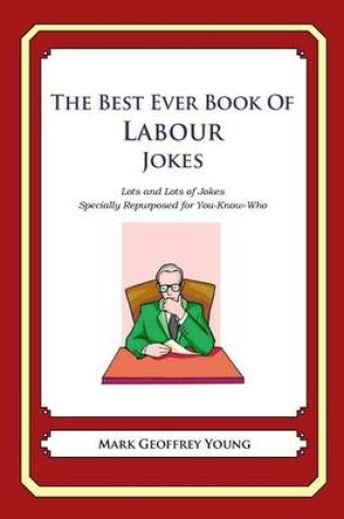 Cover of The Best Ever Book of Labour Jokes