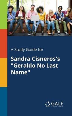 Book cover for A Study Guide for Sandra Cisneros's Geraldo No Last Name