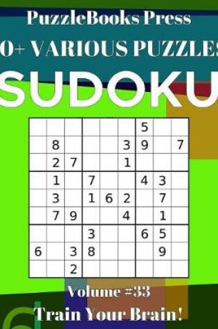 Cover of PuzzleBooks Press Sudoku 70+ Various Puzzles Volume 33