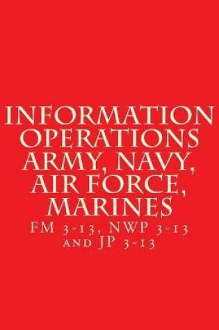 Cover of Information Operations Army, Navy, Air Force, Marines
