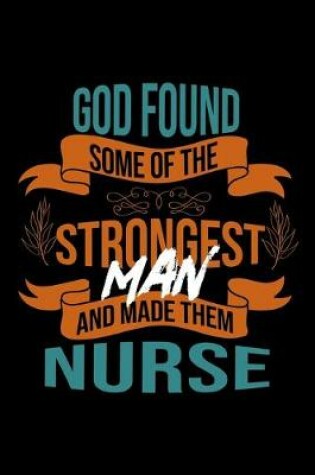 Cover of God found some of the strongest and made them nurse