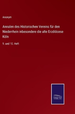 Cover of Annalen des Historischen Vereins für den Niederrhein inbesondere die alte Erzdiöcese Köln
