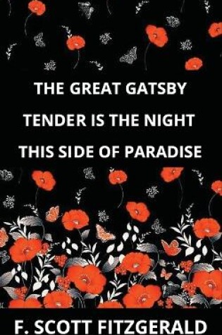 Cover of The Great Gatsby & Tender is the Night & This Side of Paradise