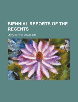 Book cover for Biennial Reports of the Regents