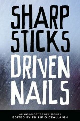 Cover of Sharp Sticks Driven Nails