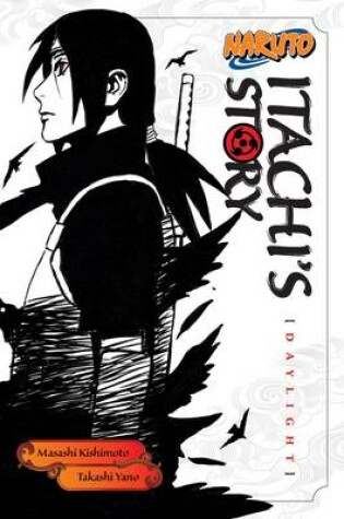 Cover of Naruto: Itachi's Story, Vol. 1
