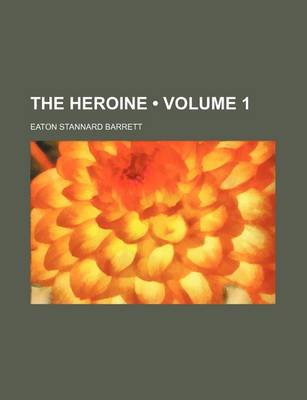 Book cover for The Heroine (Volume 1)