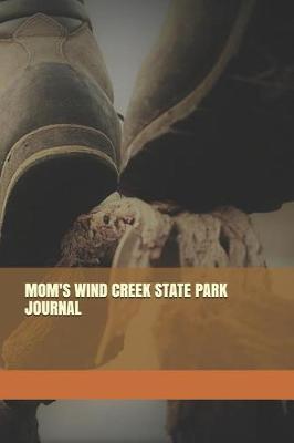 Book cover for Mom's Wind Creek State Park Journal