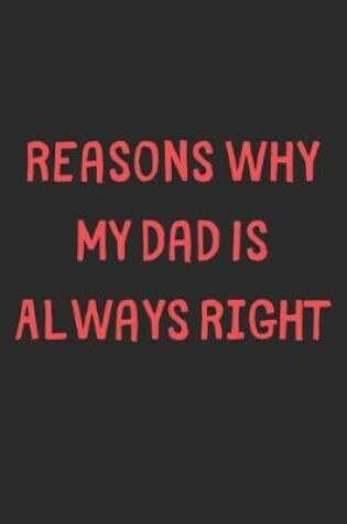 Cover of Reasons Why My Dad Is Always Right