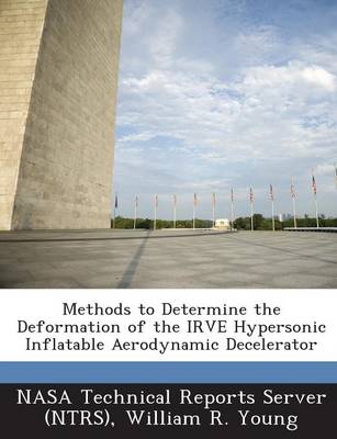 Book cover for Methods to Determine the Deformation of the Irve Hypersonic Inflatable Aerodynamic Decelerator