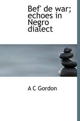 Book cover for Bef' de War; Echoes in Negro Dialect