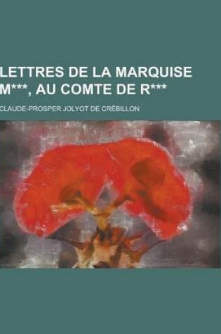 Cover of Lettres de la Marquise M***, Au Comte de R***