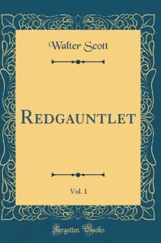 Cover of Redgauntlet, Vol. 1 (Classic Reprint)