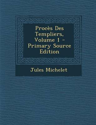 Book cover for Proces Des Templiers, Volume 1