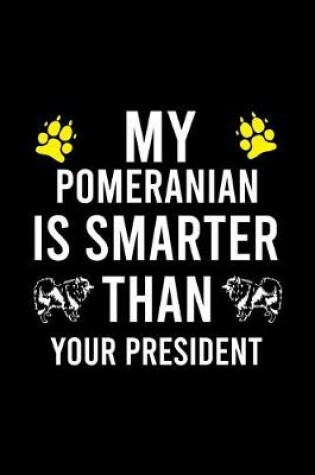 Cover of My Pomeranian Is Smarter Than Your President