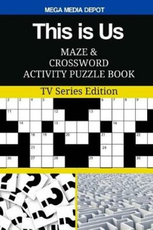 Cover of This is Us Maze and Crossword Activity Puzzle Book