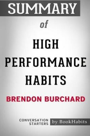 Cover of Summary of High Performance Habits by Brendon Burchard