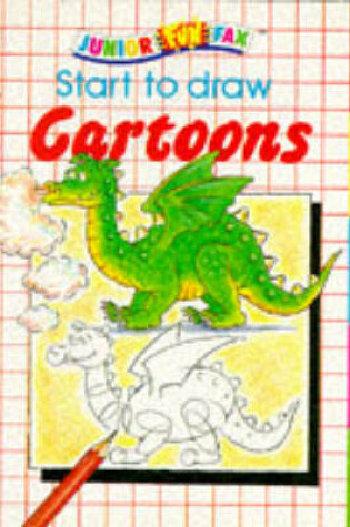 Cover of Start to Draw Cartoons
