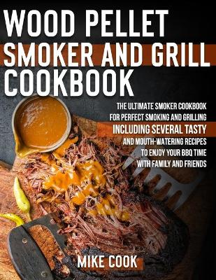 Book cover for Wood Pellet Smoker And Grill Cookbook