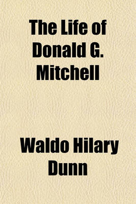 Book cover for The Life of Donald G. Mitchell