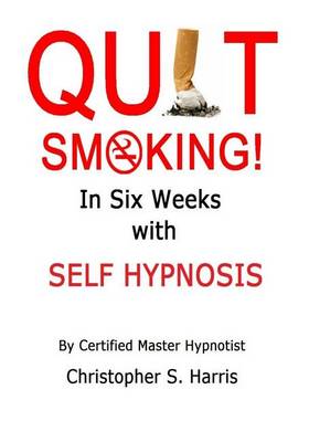 Book cover for Quit Smoking in Six Weeks with Self Hypnosis!