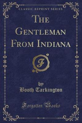 Book cover for The Gentleman from Indiana (Classic Reprint)