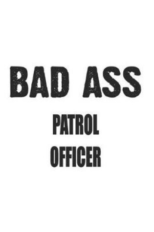 Cover of Bad Ass Patrol Officer