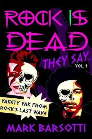 Cover of ROCK IS DEAD THEY SAY Vol. I