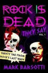 Book cover for ROCK IS DEAD THEY SAY Vol. I