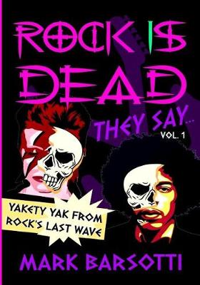 Cover of ROCK IS DEAD THEY SAY Vol. I