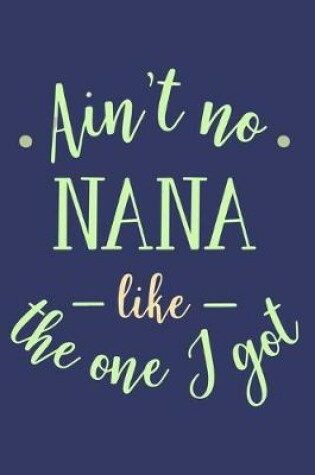 Cover of Ain't No Nana Litke The One I Got