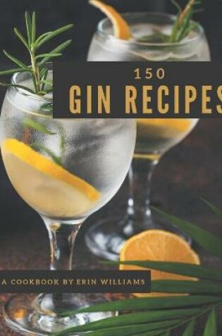 Cover of 150 Gin Recipes