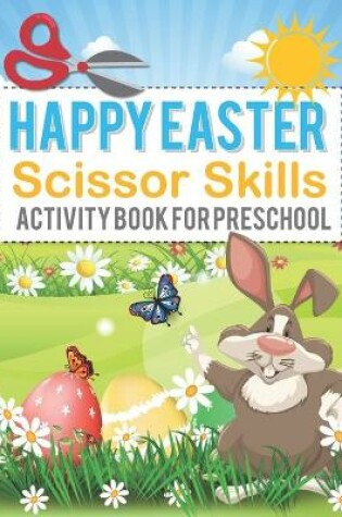 Cover of Happy Easter Scissor Skills Activity Book For Preschool