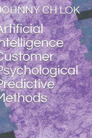 Cover of Artificial Intelligence Customer Psychological Predictive Methods