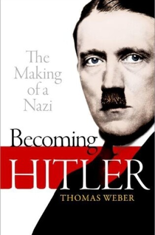 Cover of Becoming Hitler: The Making of a Nazi