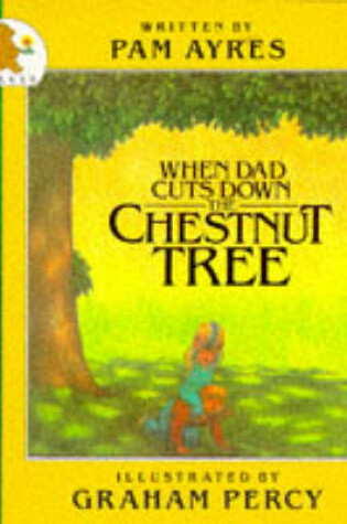 Cover of When Dad Cuts Down the Chestnut Tree