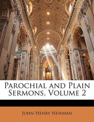 Book cover for Parochial and Plain Sermons, Volume 2