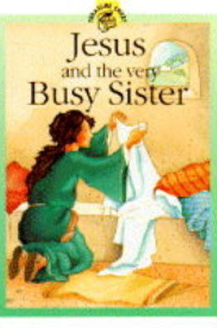 Cover of Jesus and the Very Busy Sister