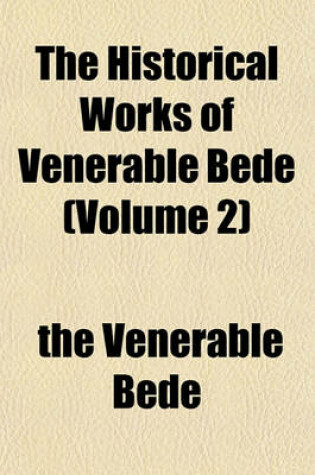 Cover of The Historical Works of Venerable Bede (Volume 2)