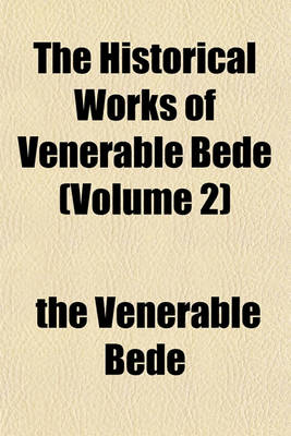 Book cover for The Historical Works of Venerable Bede (Volume 2)