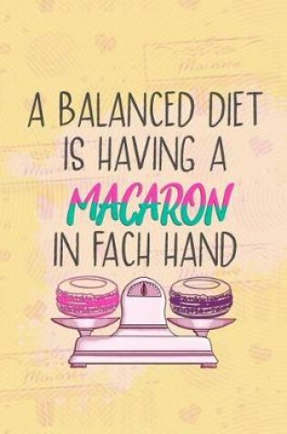 Cover of A Balanced Diet Is Having a Macaron in Fach Hand