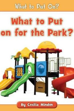 Cover of What to Put on for the Park?
