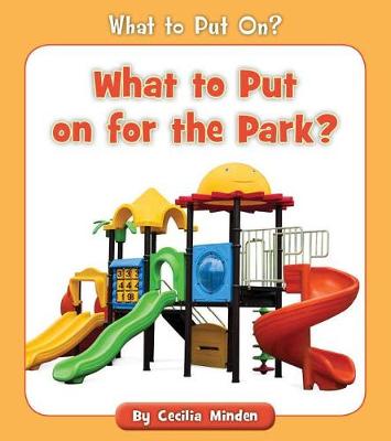 Cover of What to Put on for the Park?