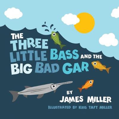 Cover of The Three Little Bass and the Big Bad Gar