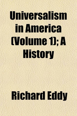 Book cover for Universalism in America (Volume 1); A History