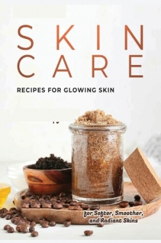 Cover of Natural Skin Care Recipes for Glowing Skin