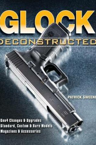 Cover of Glock Deconstructed